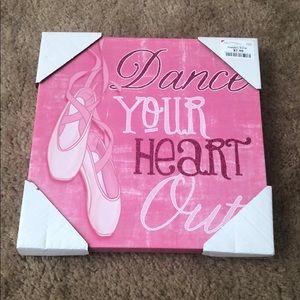 “Dance your heart out” wall decor.